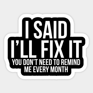 I Said I'll Fix It Sticker